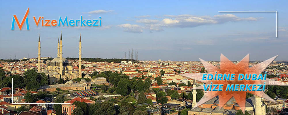 edirne vize merkezi